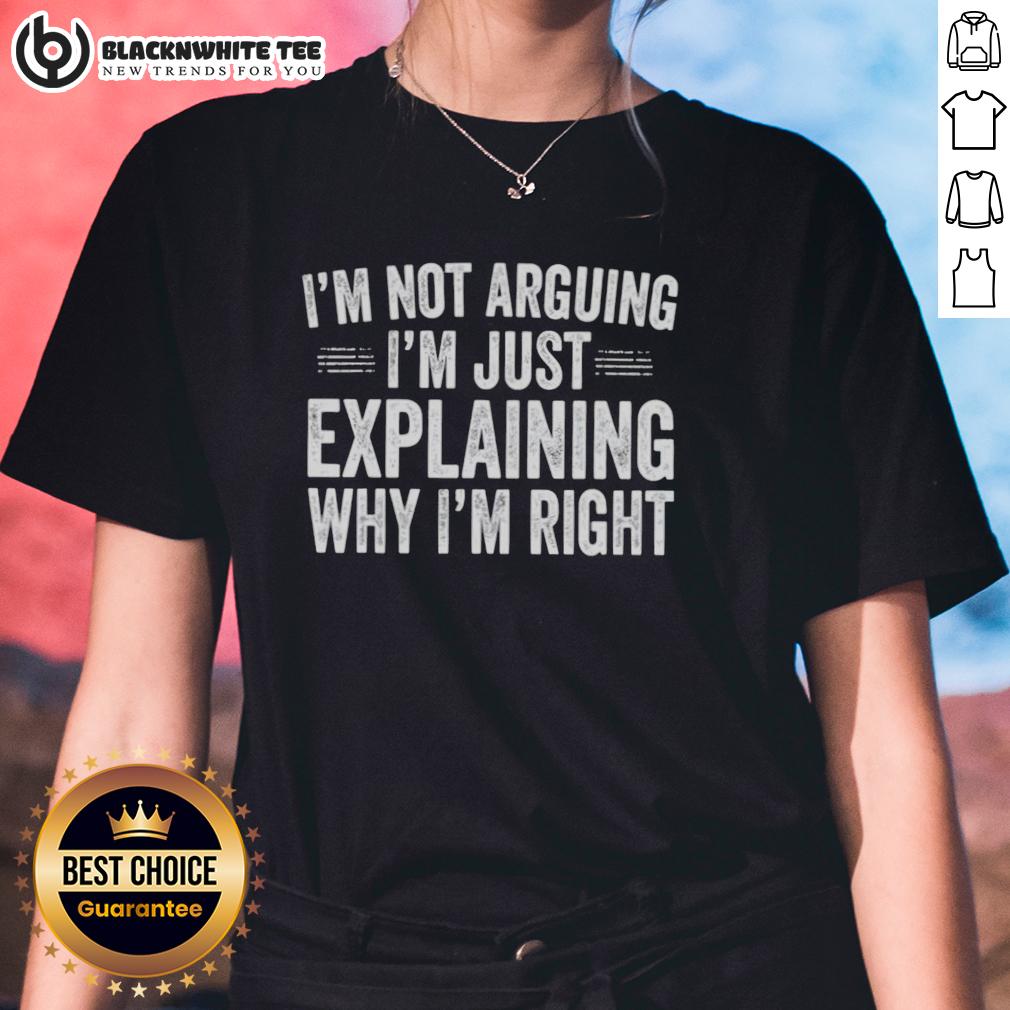Official I'm Not Arguing I'm Just Explaining Why I'm Right Engineer T-Shirt - Image 3