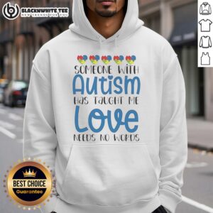 Alternative view of Official Someone With Autism Has Taught Me Love Needs No Words T-Shirt