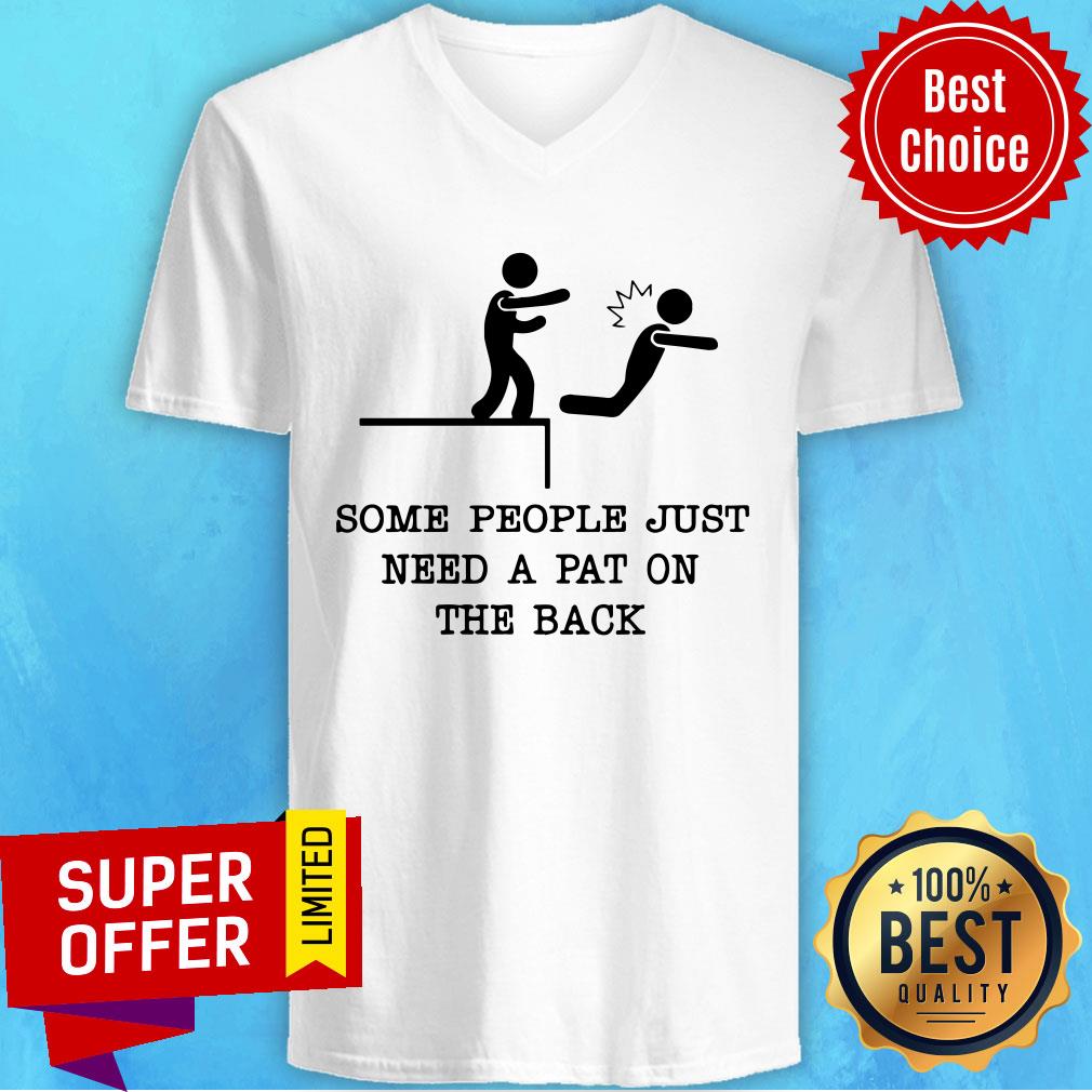 Awesome Some People Just Need A Pat On The Back Shirt - Image 2