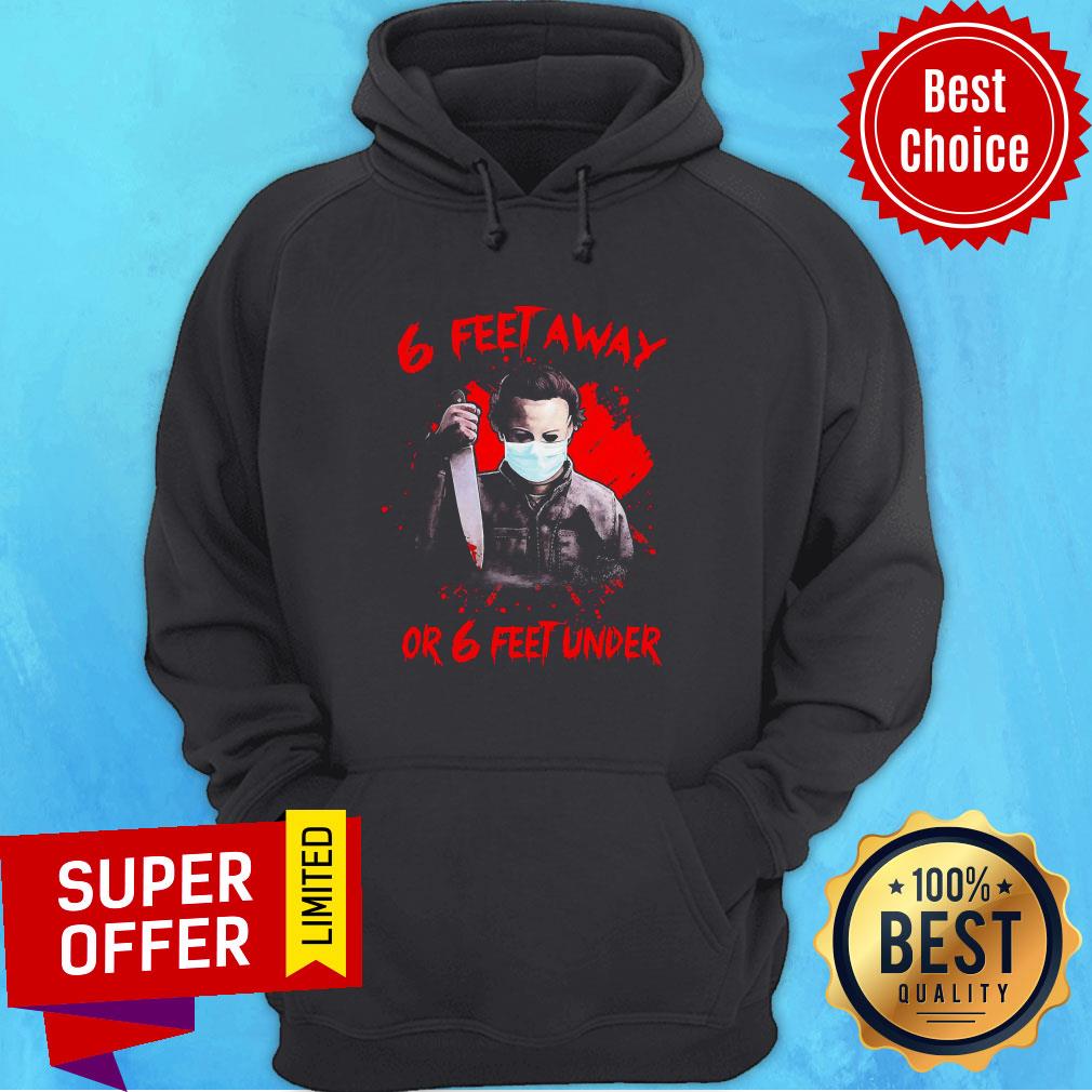 Official Michael Myers 6 Feet Away Or Feet Under Shirt - Image 3