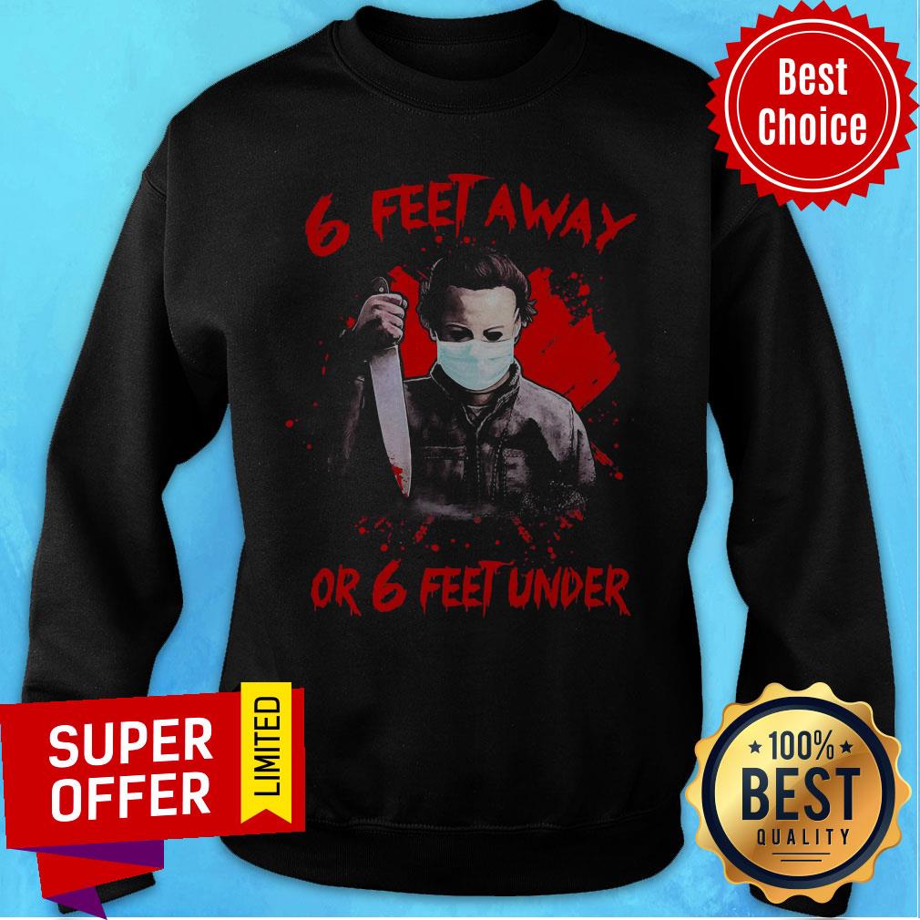 Official Michael Myers 6 Feet Away Or Feet Under Shirt - Image 2