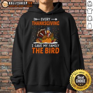Alternative view of Cute Every Thanksgiving I Gave My Family The Bird Turkey T-Shirt