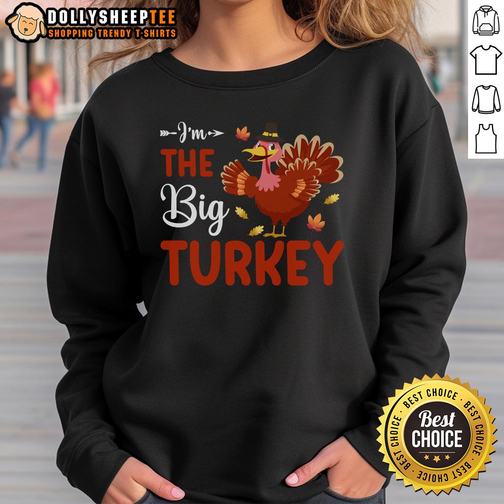 Cute I'm The Big Turkey Thanksgiving T-Shirt - Image 5