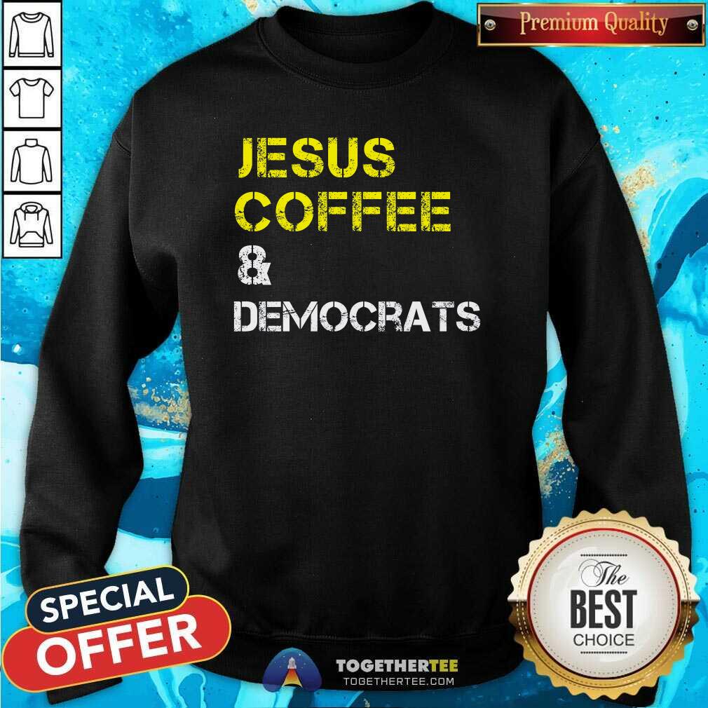 Hot Jesus Coffee Democrats And Democratic Party T-Shirt - Image 4