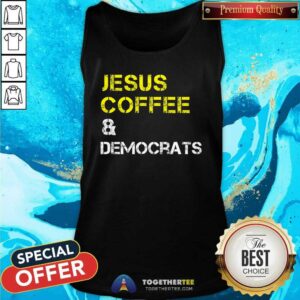 Alternative view of Hot Jesus Coffee Democrats And Democratic Party T-Shirt