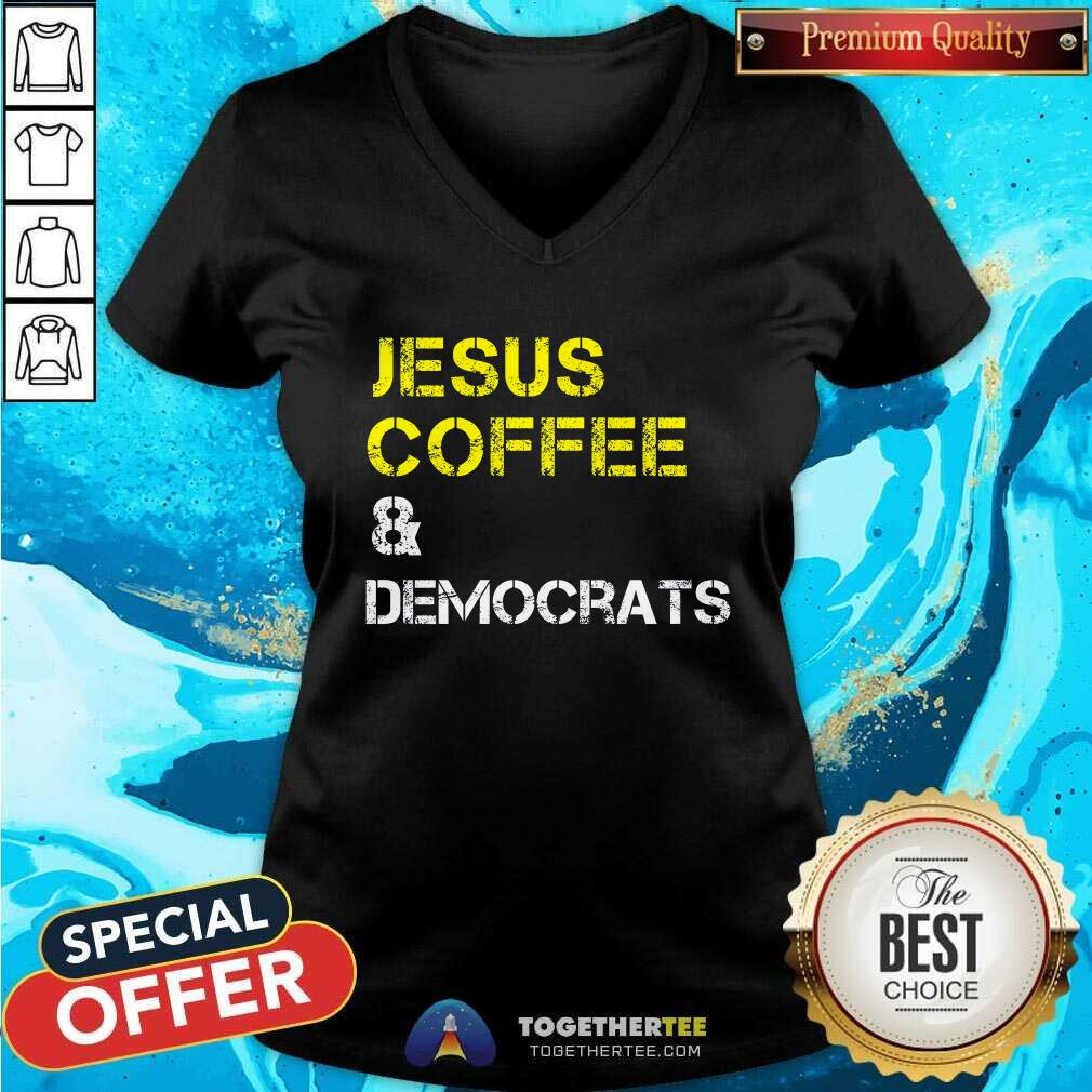 Hot Jesus Coffee Democrats And Democratic Party T-Shirt - Image 3