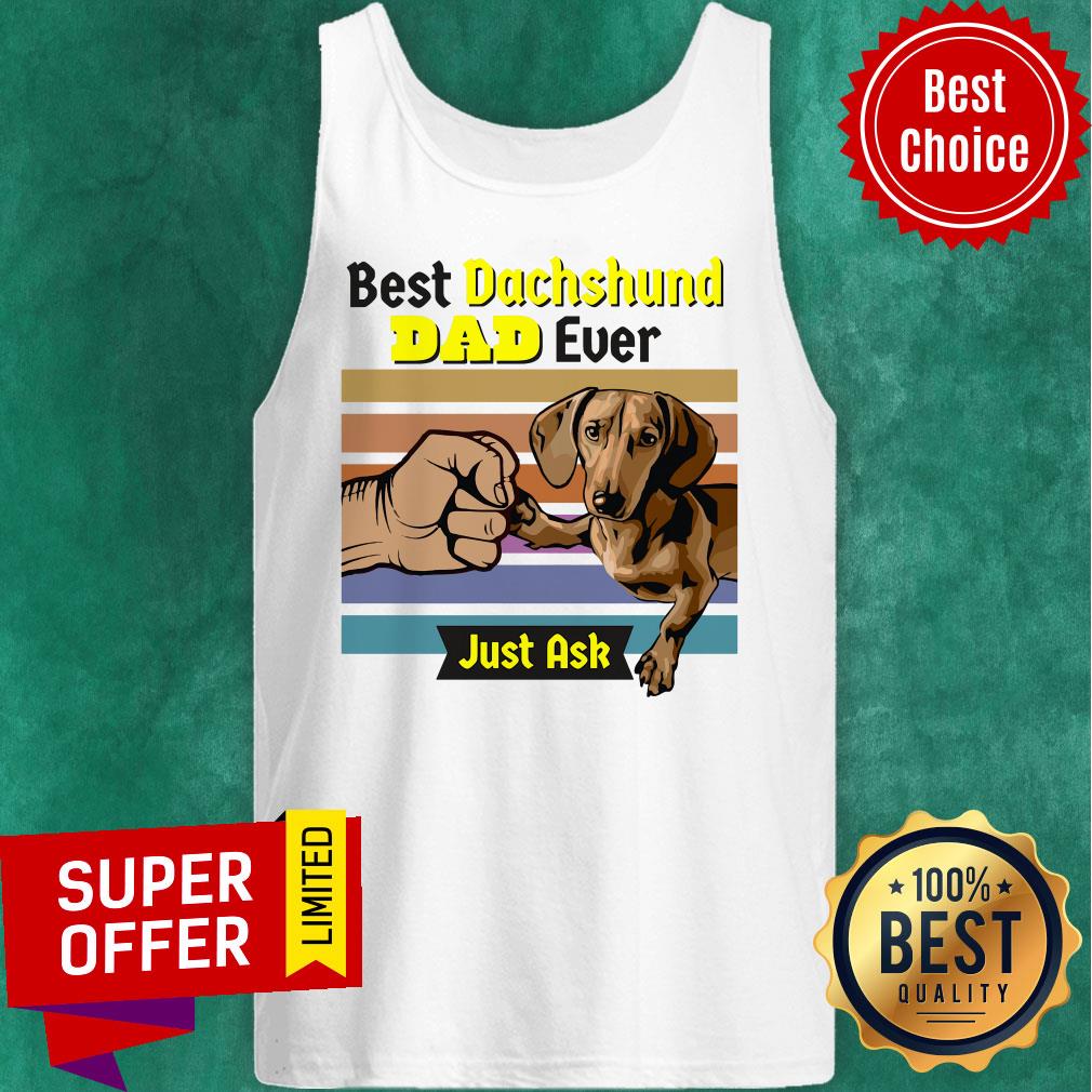 Best Dachshund Owner Dad Ever Just Ask Dog Name Vintage Shirt - Image 3