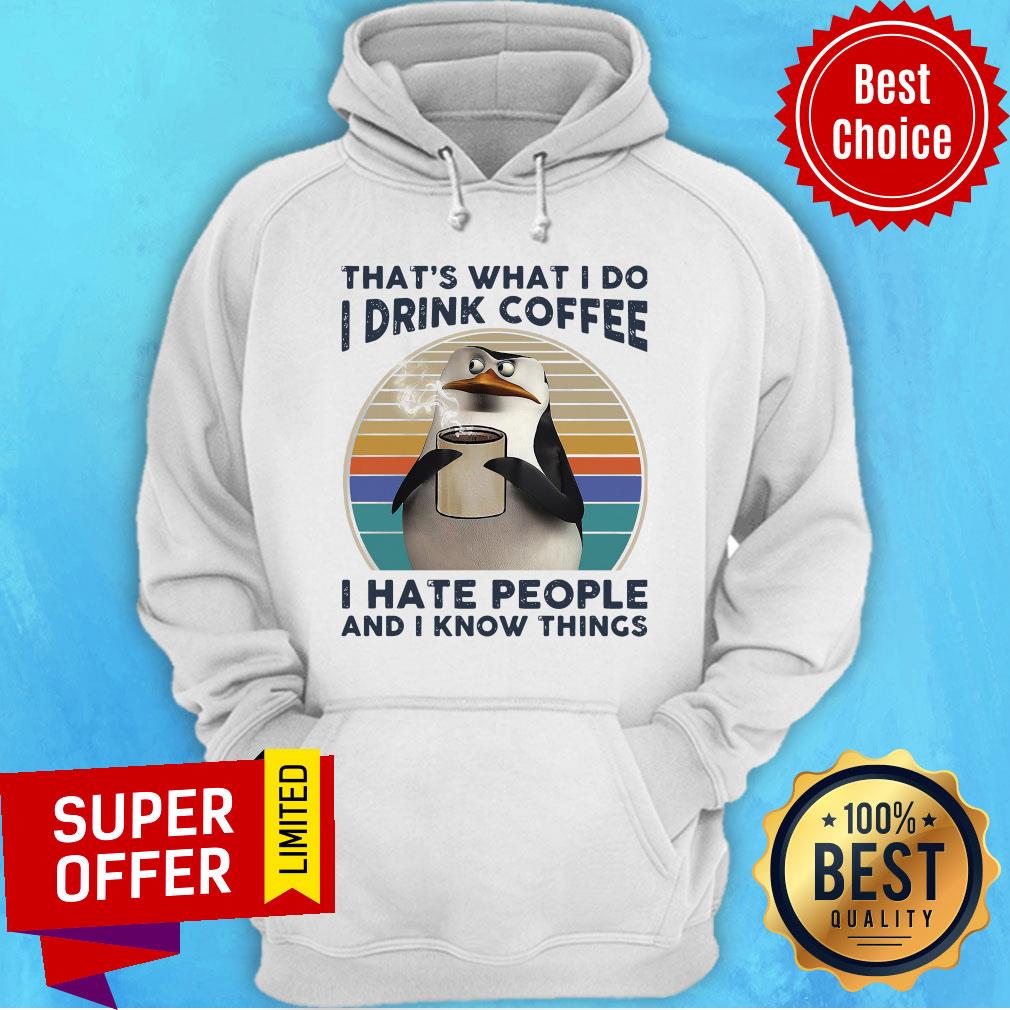 Funny That’s What I Do I Drink Coffee I Hate People And I Know Things Vintage Shirt - Image 2