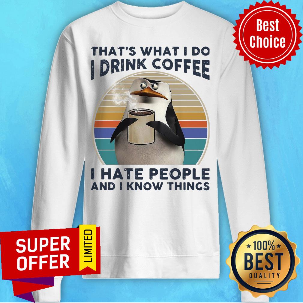 Funny That’s What I Do I Drink Coffee I Hate People And I Know Things Vintage Shirt - Image 5
