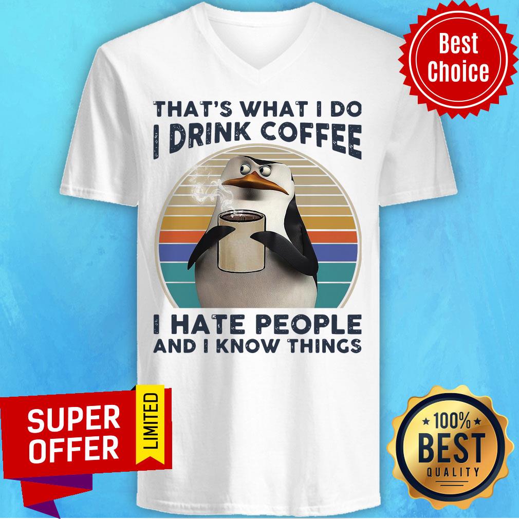 Funny That’s What I Do I Drink Coffee I Hate People And I Know Things Vintage Shirt - Image 3
