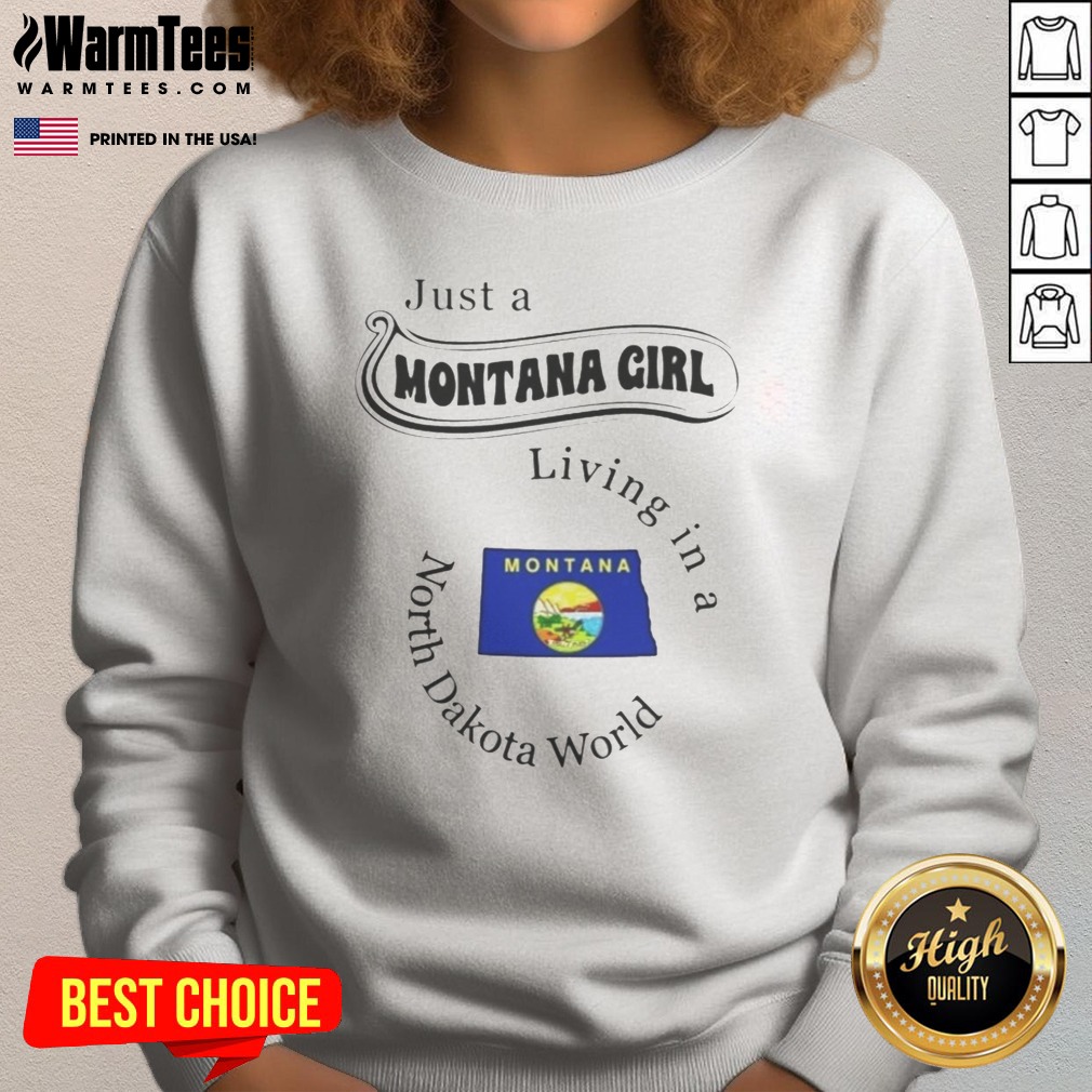 Original Just A Montana Girl Living In A North Dakota World Shirt - Image 3