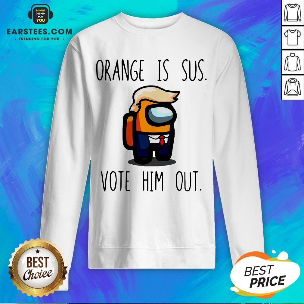 Premium Among Us Orange Is Sus Vote Him Out Shirt - Image 5