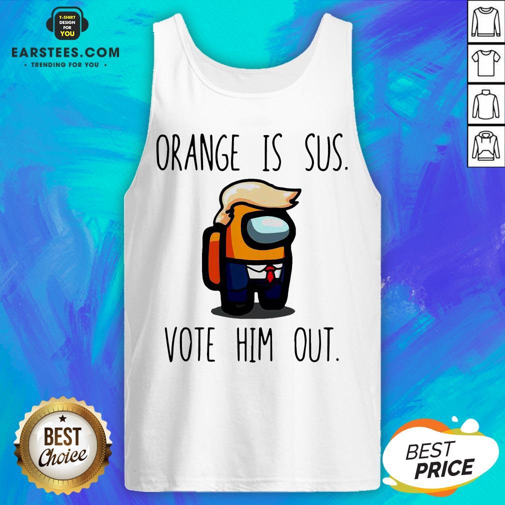 Premium Among Us Orange Is Sus Vote Him Out Shirt - Image 4