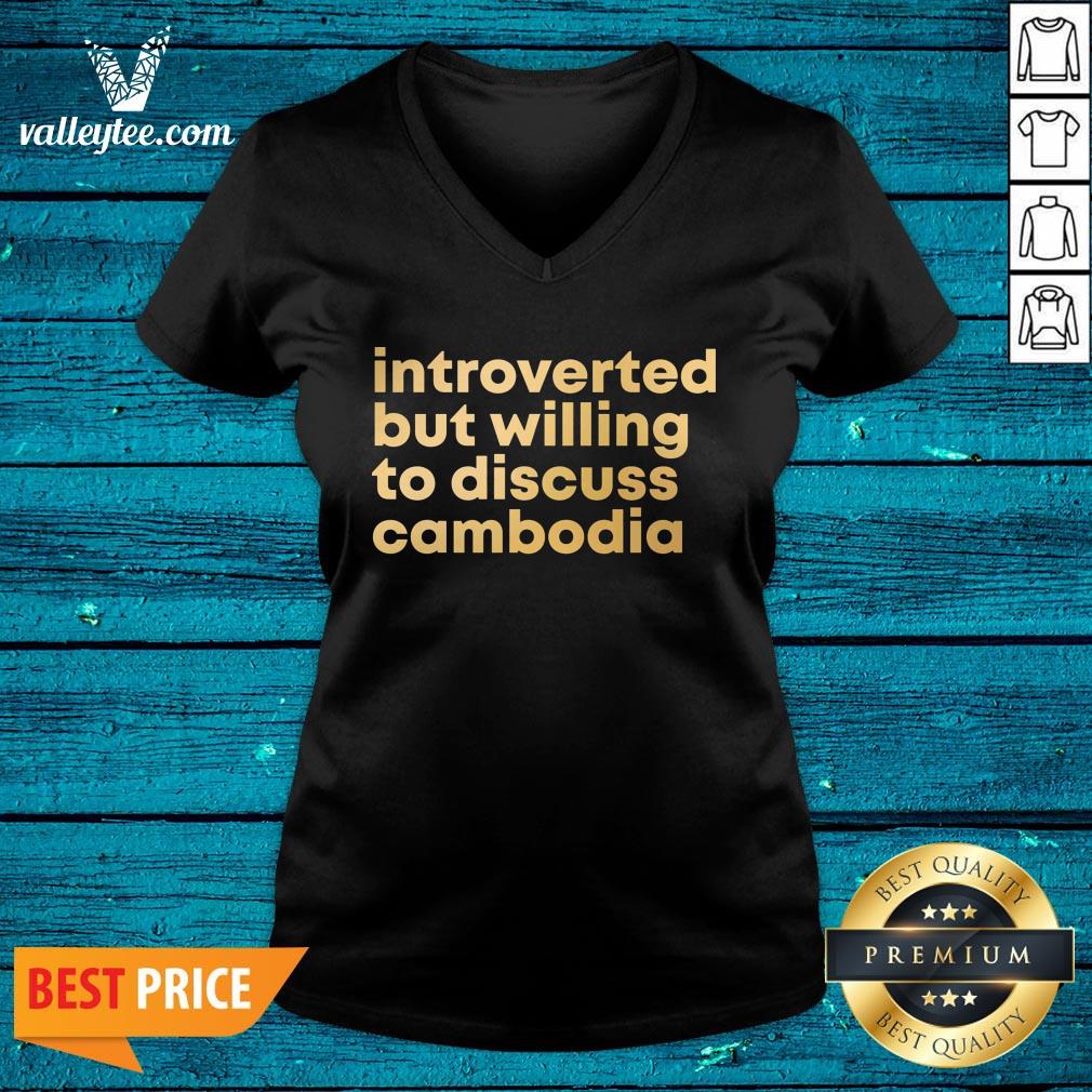 Pretty Introverted But Willing To Discuss Cambodia Quote Shirt - Image 2
