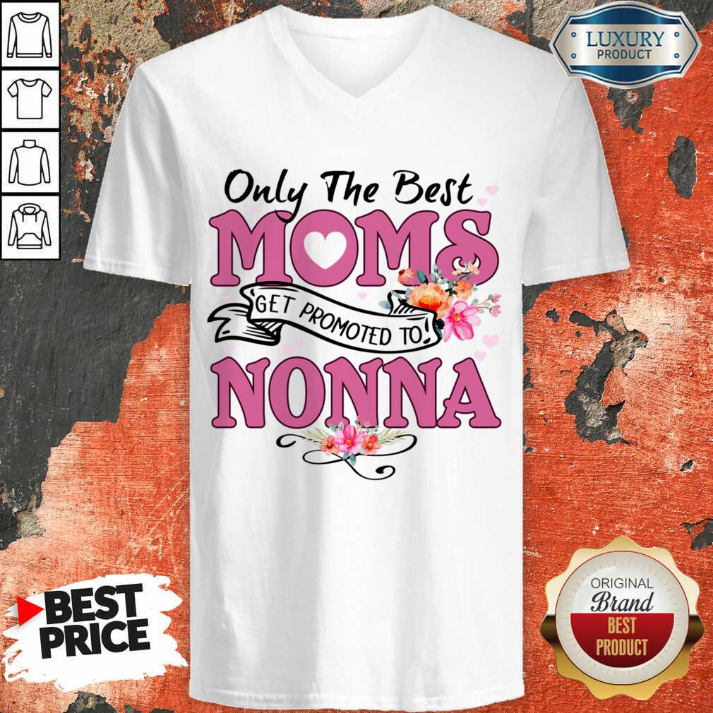 Only The Best Moms Get Promoted To Nonna Shirt - Image 5