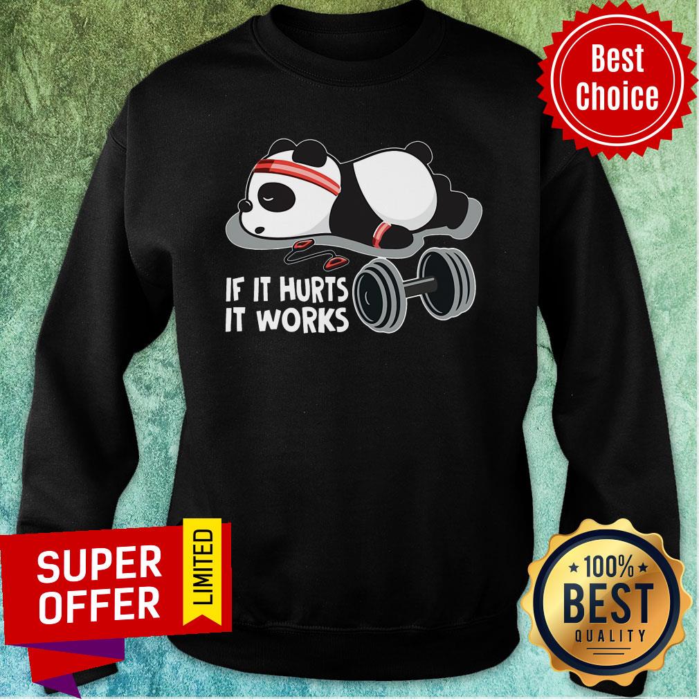 Panda If It Hurts It Works Shirt - Image 5