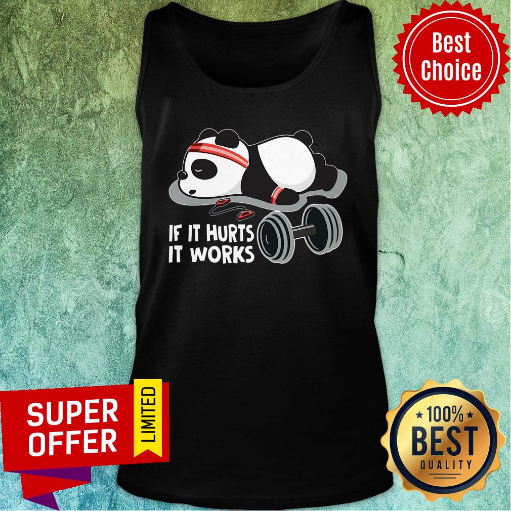 Panda If It Hurts It Works Shirt - Image 4