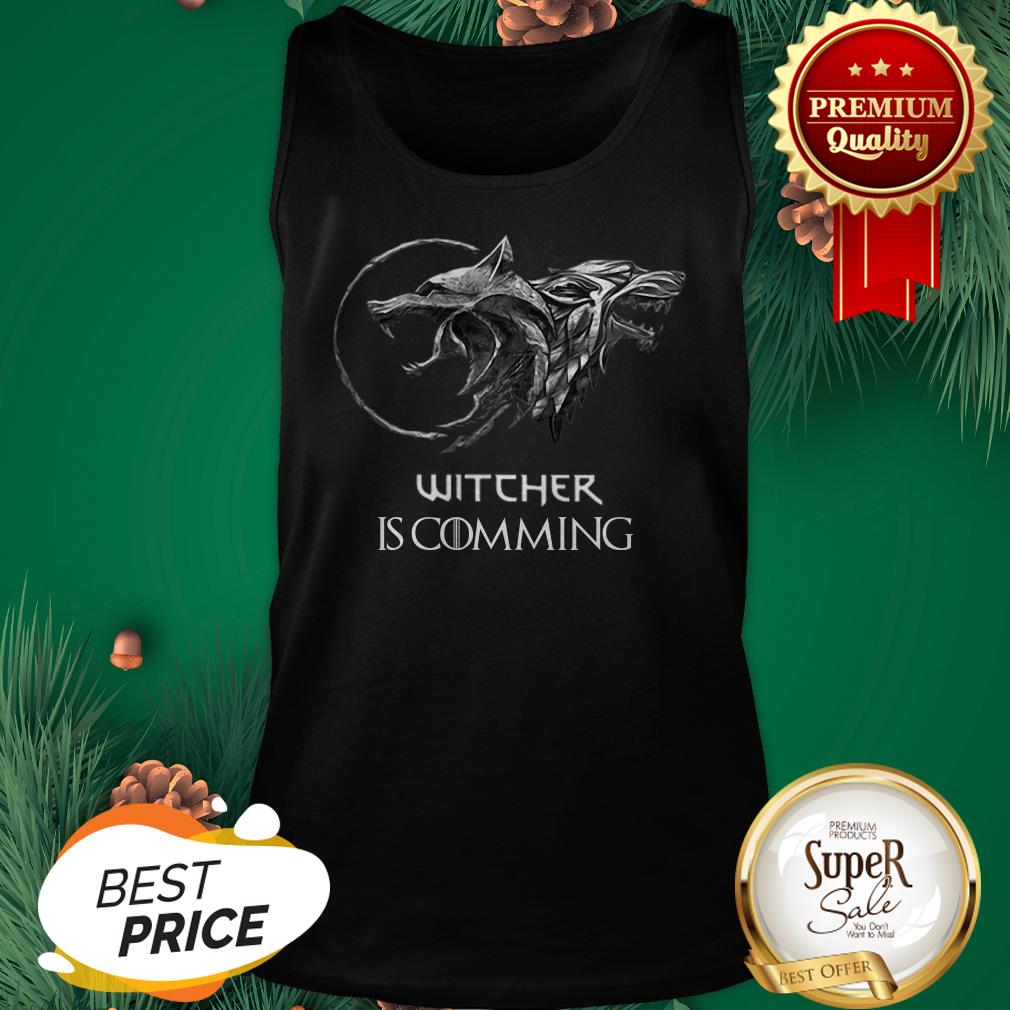 The Witcher Is Coming Game Of Thrones Shirt - Image 3