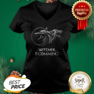 Alternative view of The Witcher Is Coming Game Of Thrones Shirt