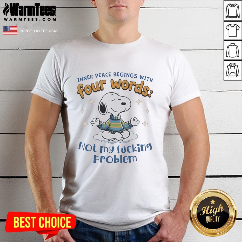 Official Snoopy Yoga Inner Peace Begins With Four Words Not My Fcking Problem T-Shirt