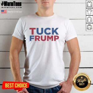 Official Tuck Frump Fck Trump Funny T-Shirt