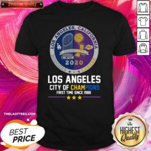 Funny Los Angeles California Lakers Dodgers Los Angeles City Of Champions First Time Since 1988 Shirt