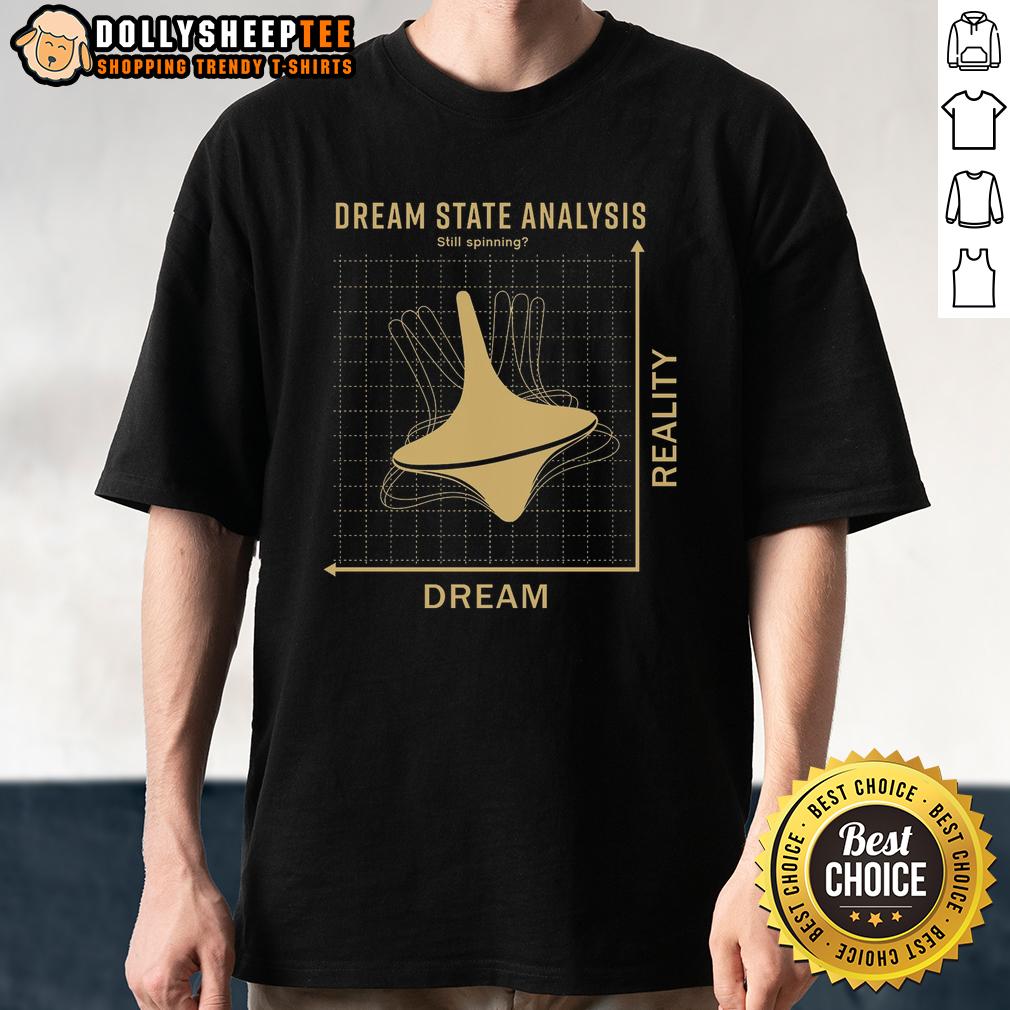 Good Dream State Analysis T-Shirt
