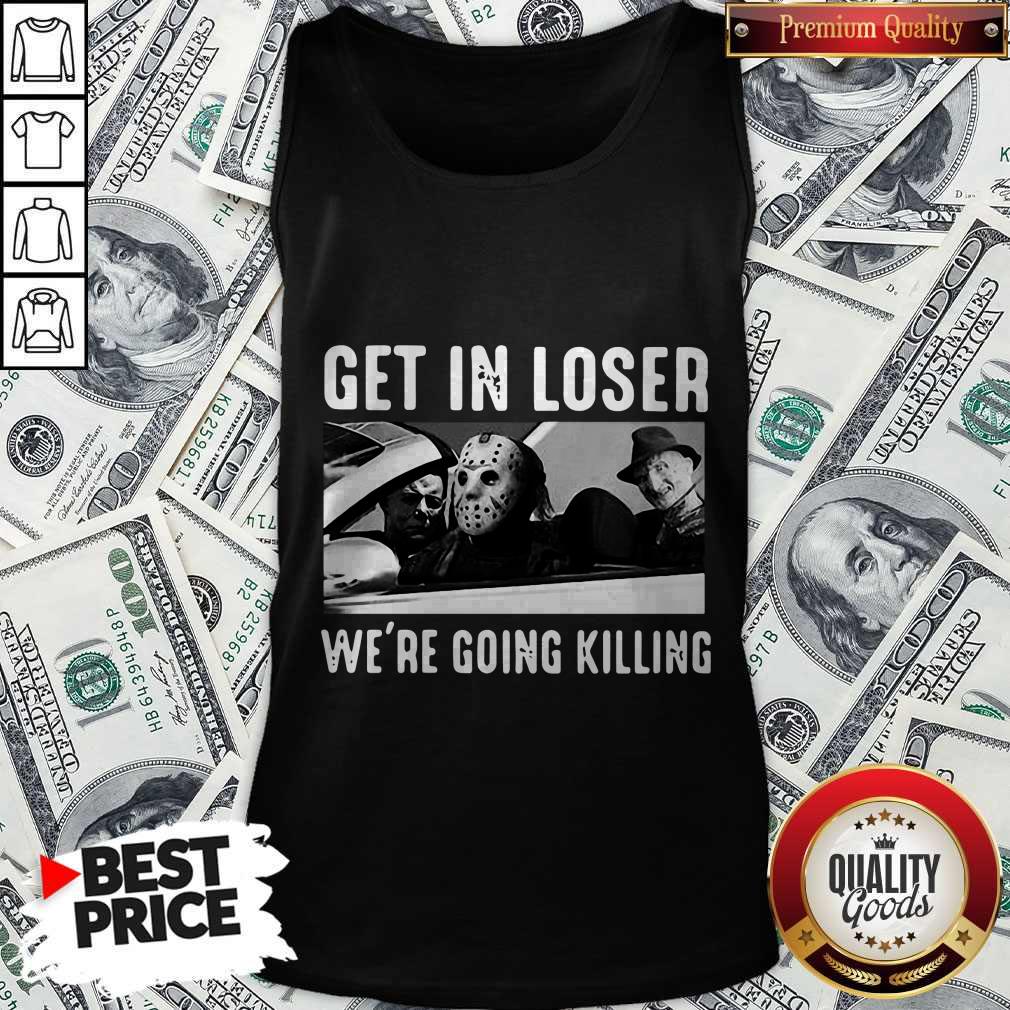 Happy Halloween Get In Loser We’re Going Killing Shirt - Image 3