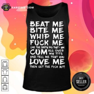 Alternative view of Original Beat Me Bite Whip Cum Love Me Shirt