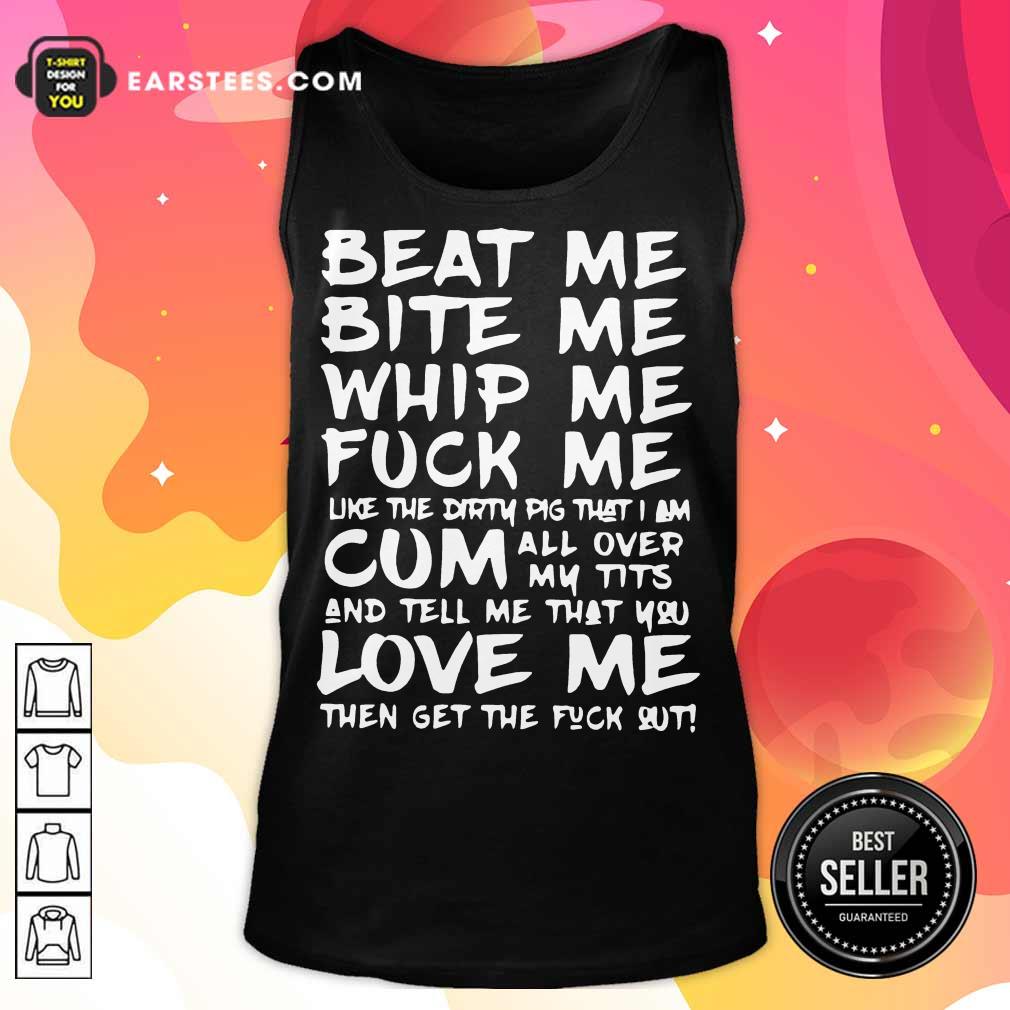 Original Beat Me Bite Whip Cum Love Me Shirt - Image 2