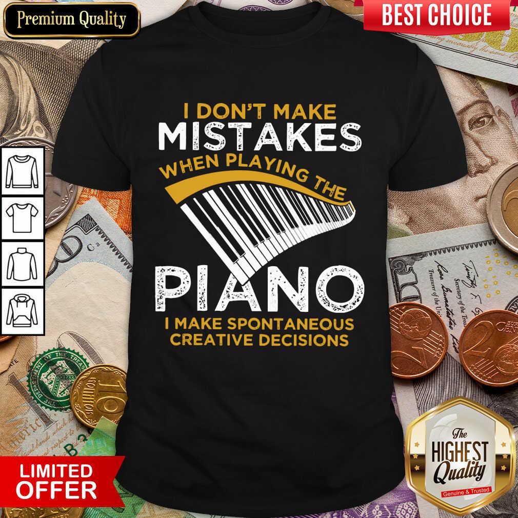 Top I Don't Make Mistakes When Playing The Piano Shirt
