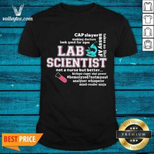 High Quality Cap Slayer Sassy Af Lab Scientist Not A Nurse But Better Shirt