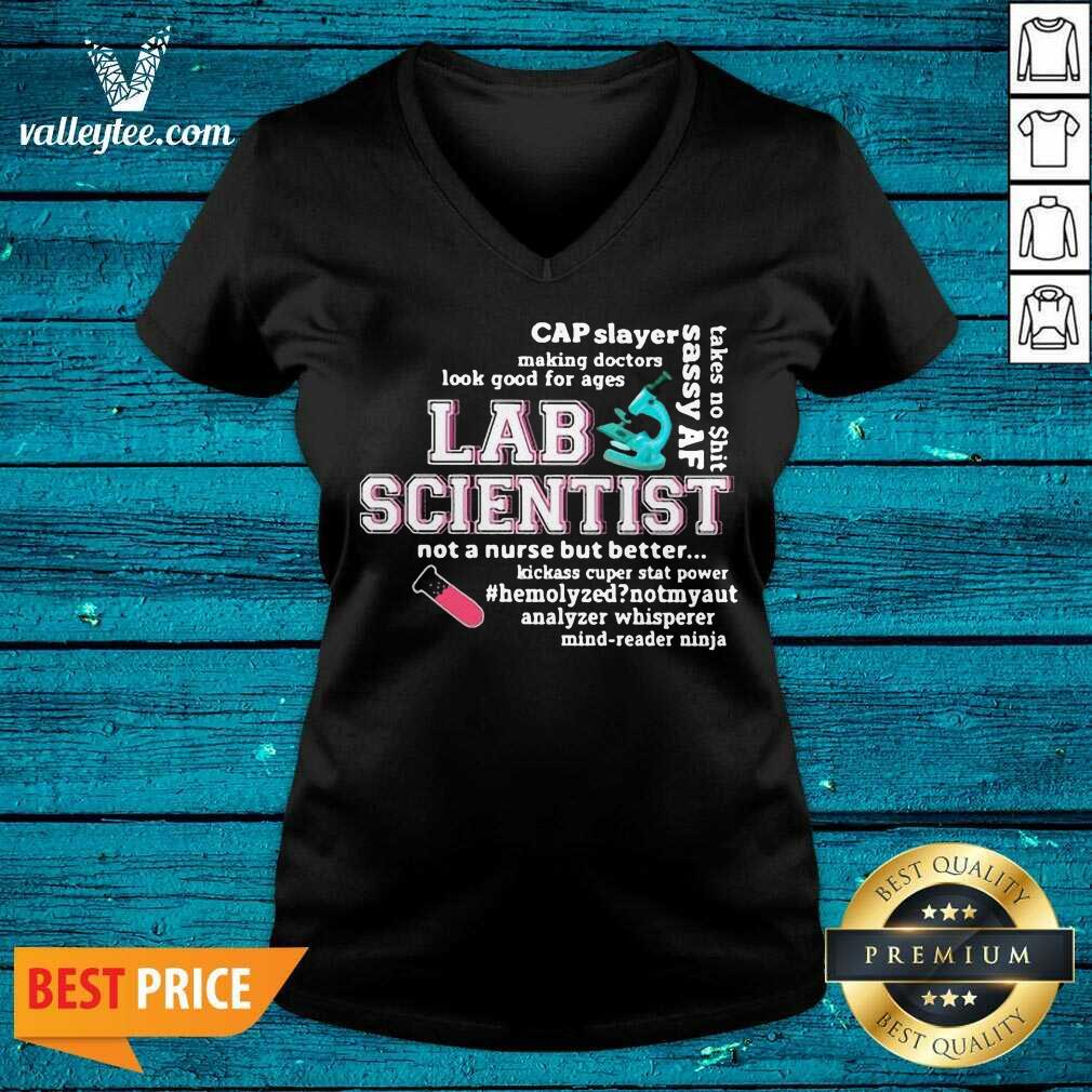High Quality Cap Slayer Sassy Af Lab Scientist Not A Nurse But Better Shirt - Image 3