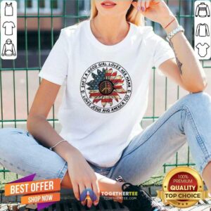 Alternative view of Official She Is A Good Girl She Loves Her Mama Loves Jesus And America Too Fourth Of July Shirt