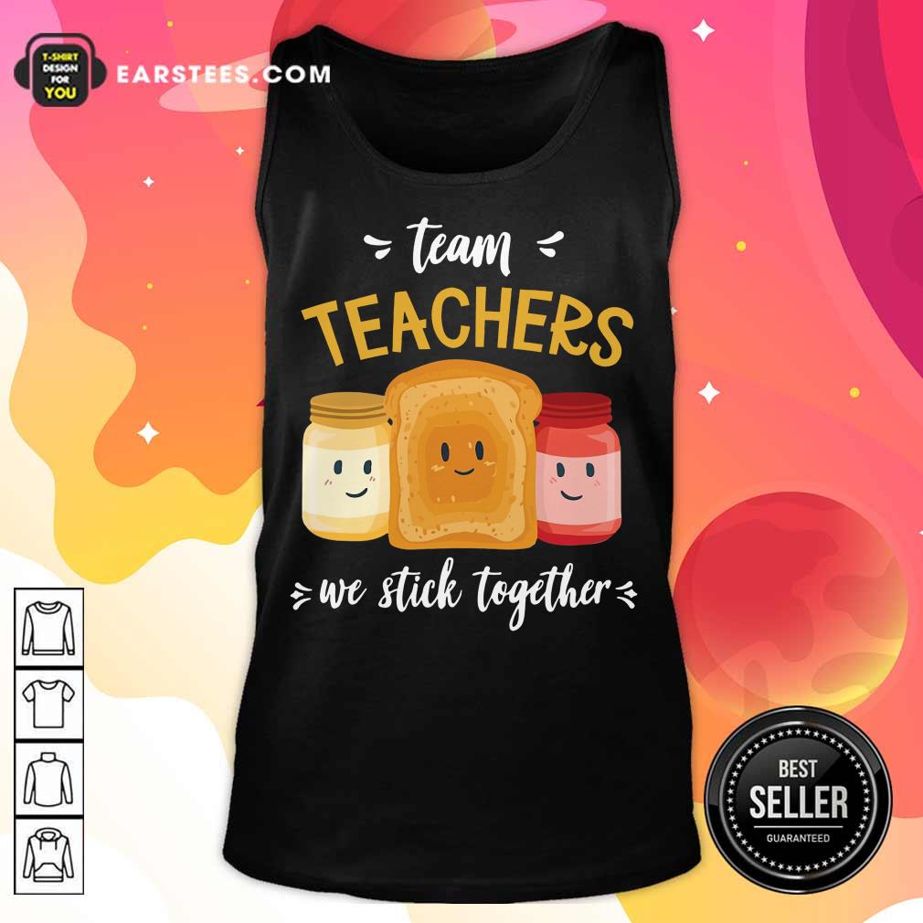 Top We Stick Together Sandwich Team Teacher Shirt - Image 2