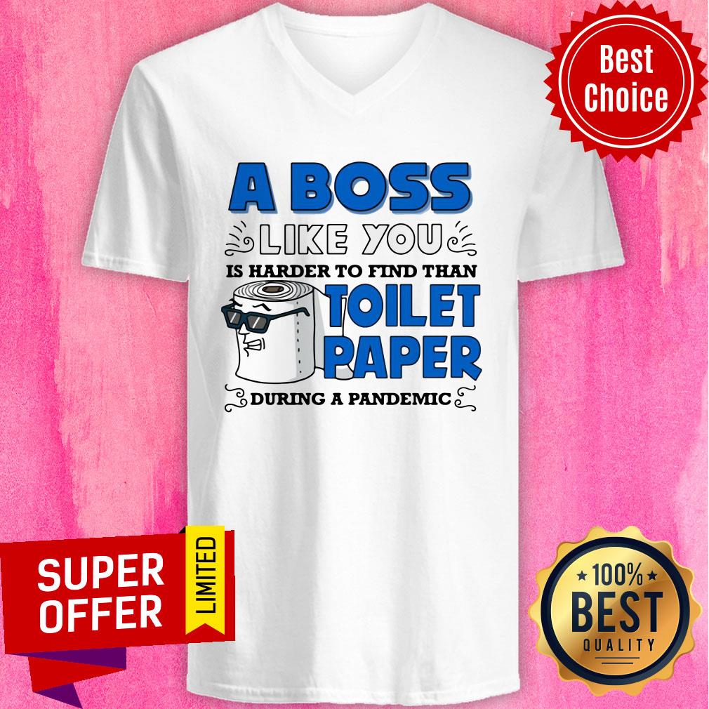 A Boss Like You Is Harder Find Than Toilet Paper During A Pandemic Boss Shirt - Image 3