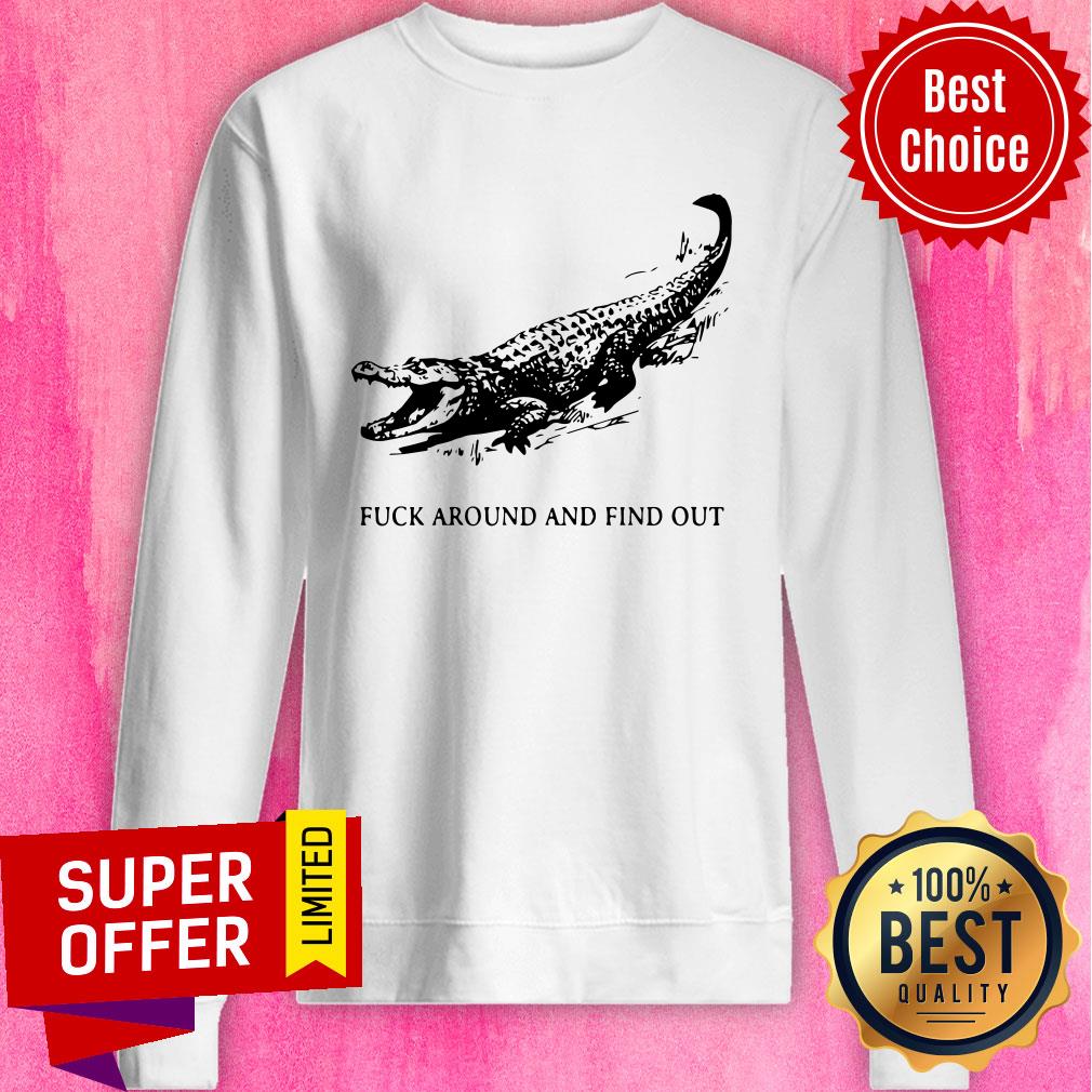 Funny Crocodile Fuck Around And Find Out Shirt - Image 2