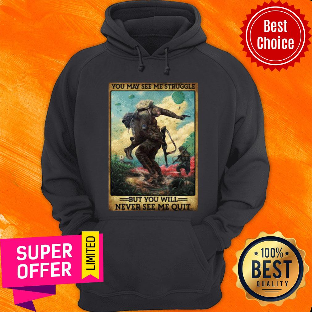 You May See Me Struggle But You Will Never See Me Quit Shirt - Image 2