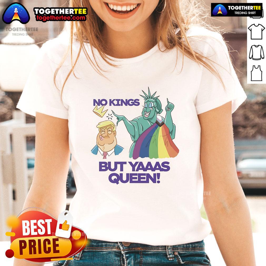Nice Trump And Statue Of Liberty No Kings But Yaaas Queen LGBT T-Shirt - Image 3