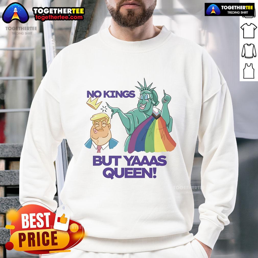 Nice Trump And Statue Of Liberty No Kings But Yaaas Queen LGBT T-Shirt - Image 5
