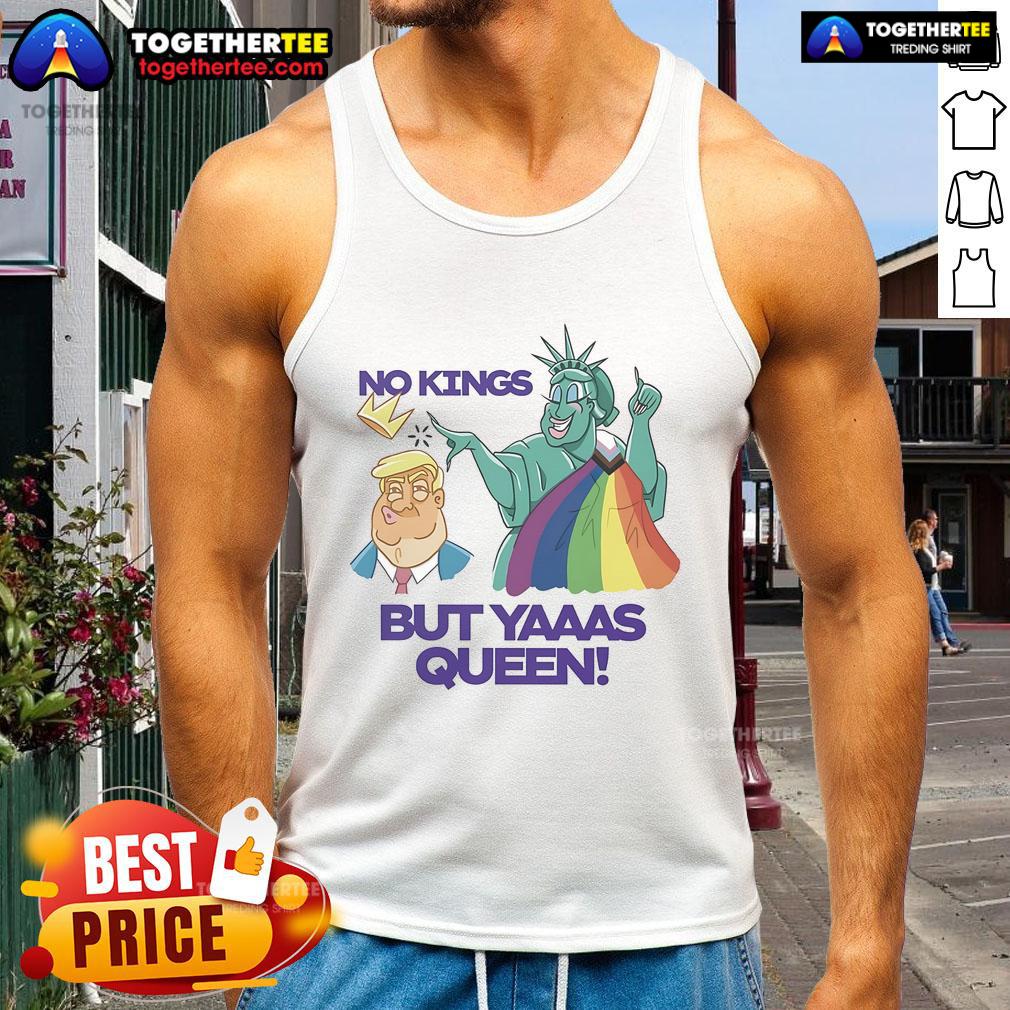 Nice Trump And Statue Of Liberty No Kings But Yaaas Queen LGBT T-Shirt - Image 4