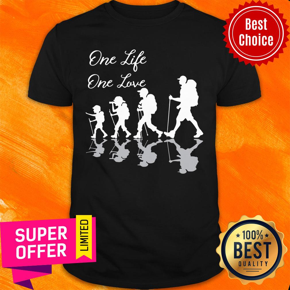 Nice One Life One Love Hiking Mountain Shirt