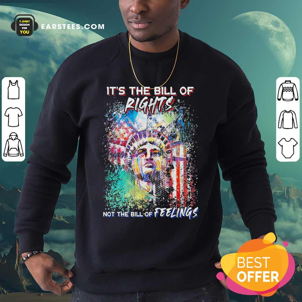 Official Liberties It’s The Bill Of Rights Not The Bill Of Feelings Shirt - Image 5