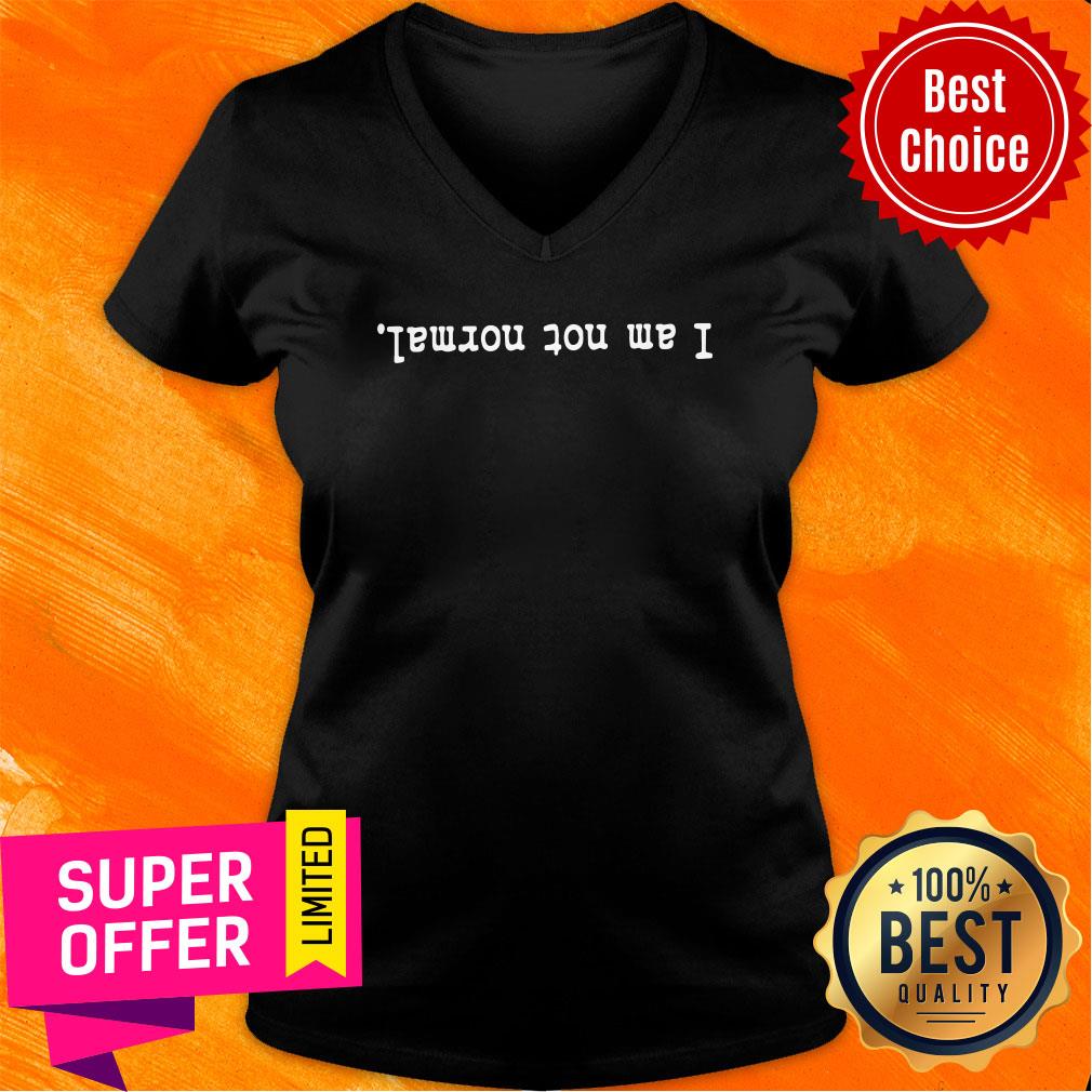 Premium I Am Not Normal Shirt - Image 3