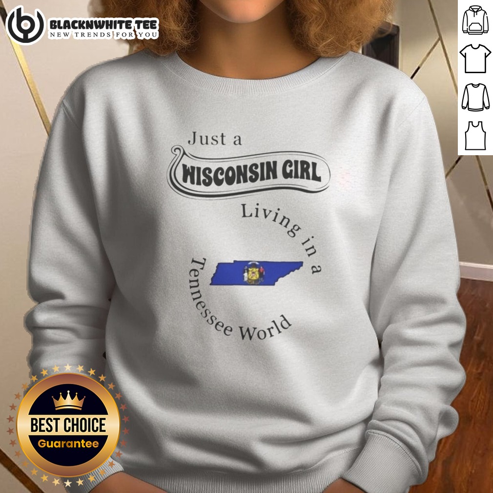 Hot Just A Wisconsin Girl Living In A Tennessee World Tennessee State Shirt - Image 4