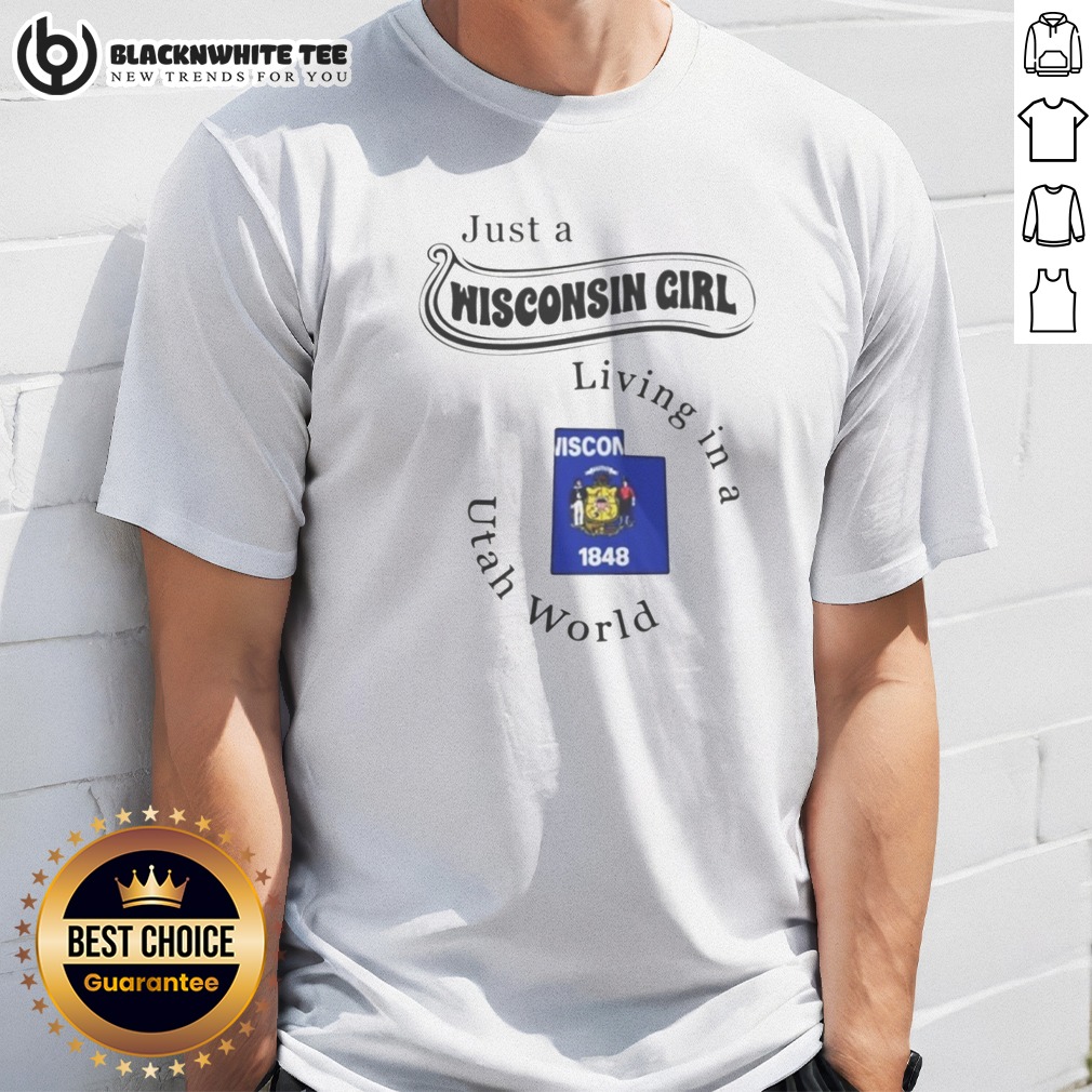 Premium Just A Wisconsin Girl Living In A Utah World Wisconsin Utah Map Shirt