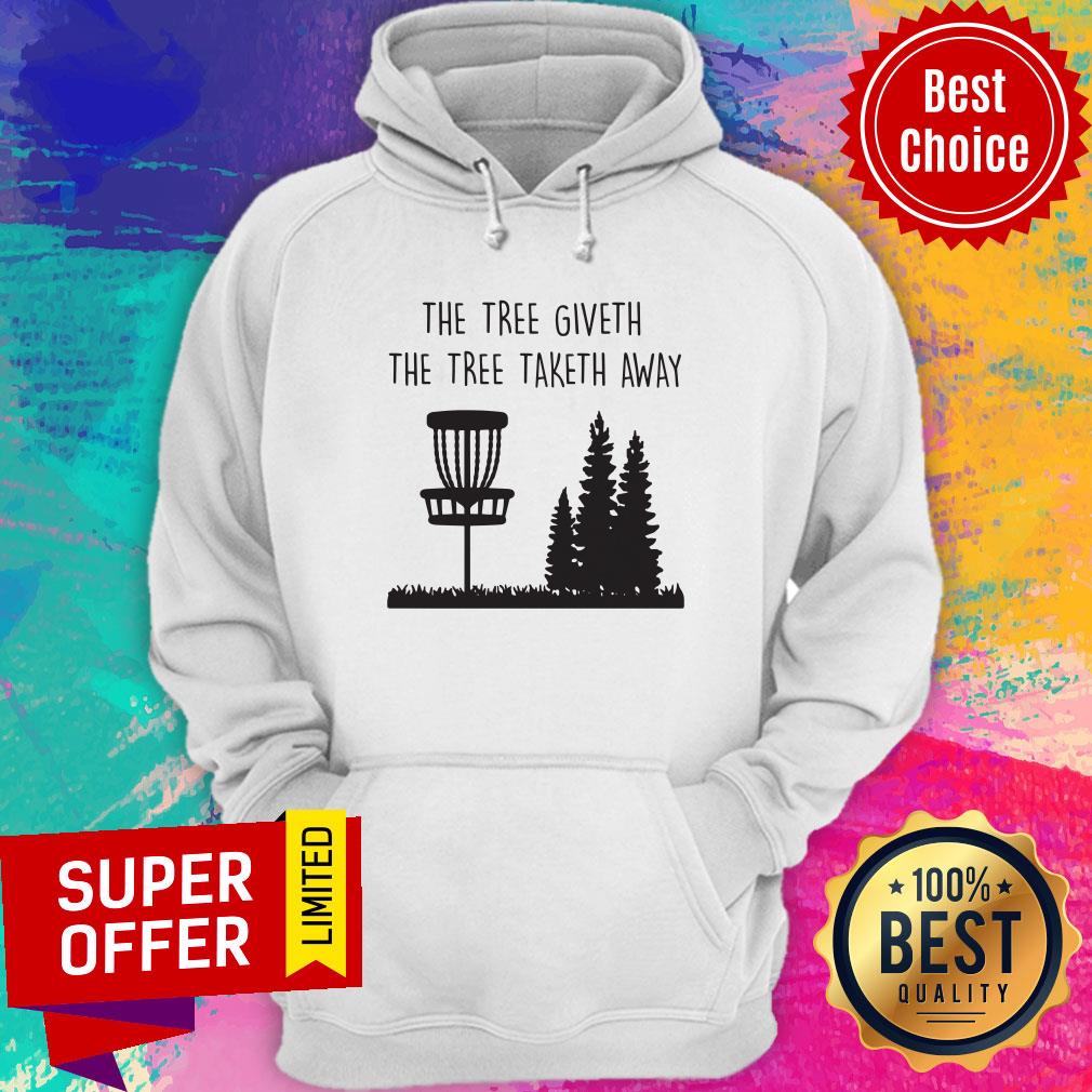 Top The Tree Giveth The Tree Taketh Away Shirt - Image 3