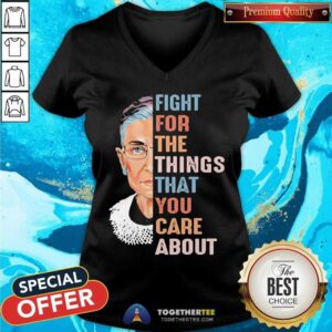 Alternative view of Pretty Ruth Bader Ginsburg Fight For The Things That You Care About Shirt