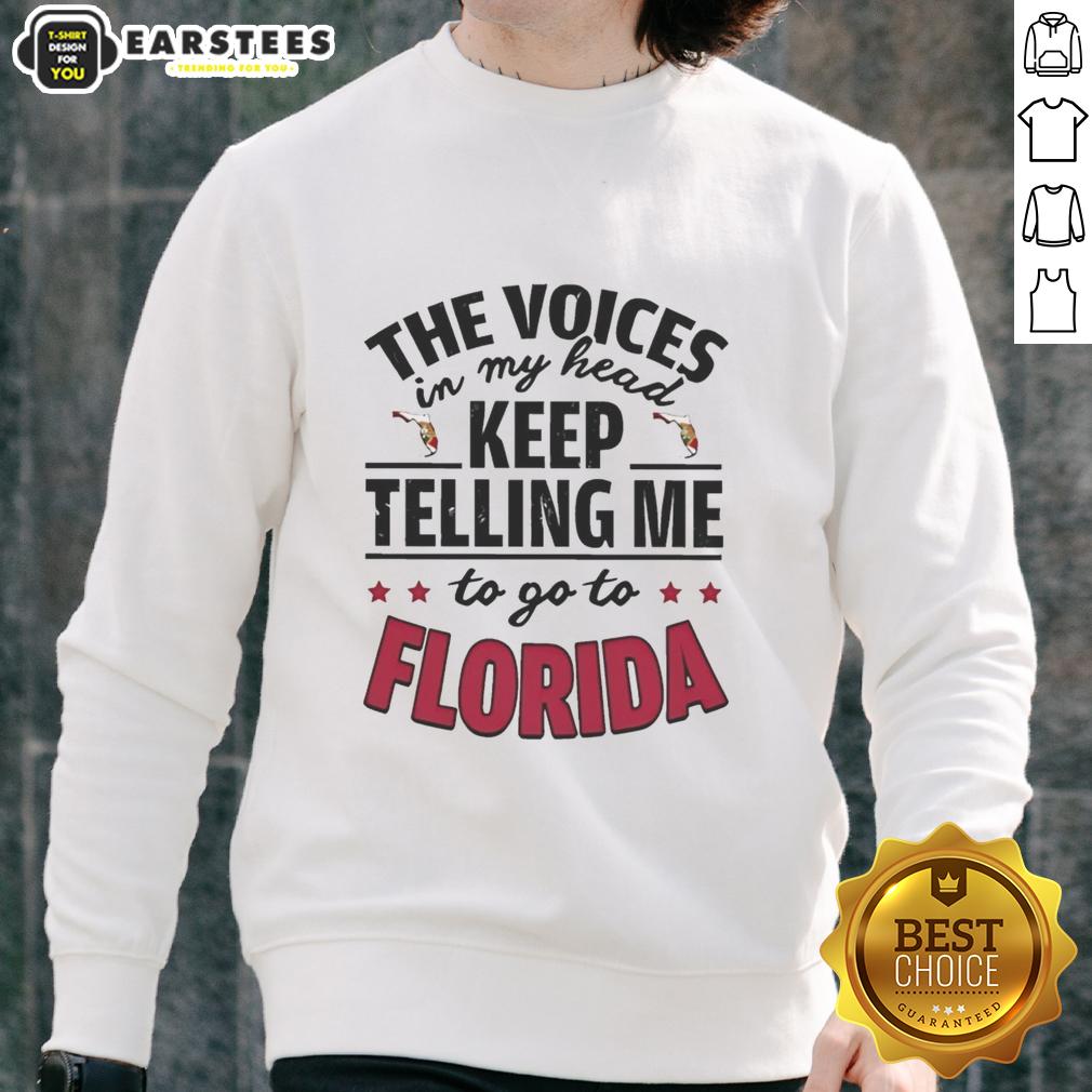 Funny The Voices In My Head Keep Telling Me To Go To Florida T-Shirt - Image 5