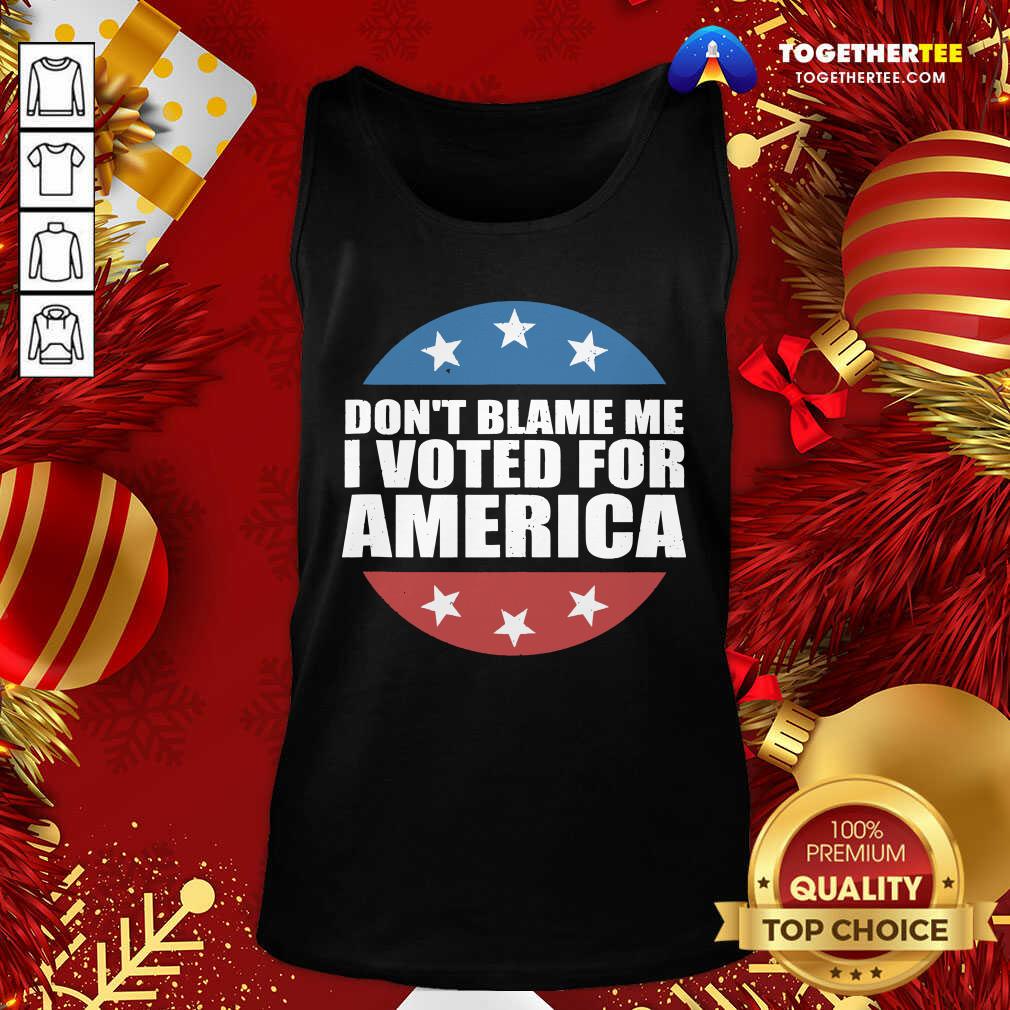 Good Don’t Blame Me I Voted For America Republican Shirt - Image 3